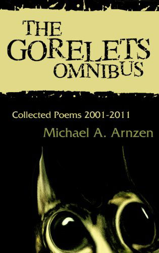 The Gorelets Omnibus - Michael A. Arnzen - Books - Raw Dog Screaming Press - 9781935738206 - January 25, 2012