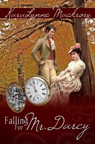 Cover for Karalynne Mackrory · Falling for Mr. Darcy (Paperback Book) (2012)