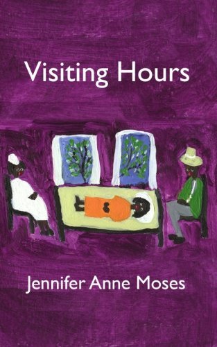 Cover for Jennifer Anne Moses · Visiting Hours (Taschenbuch) (2012)