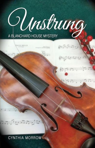 Cover for Cynthia Morrow · Unstrung / a Blanchard House Mystery (Paperback Book) (2013)