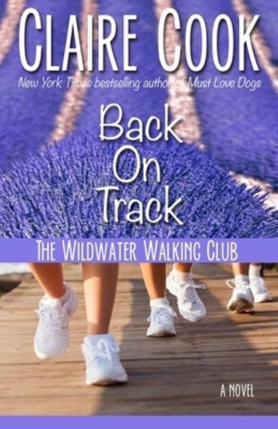 The Wildwater Walking Club - Claire Cook - Books - Marshbury Beach Books - 9781942671206 - January 27, 2017