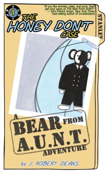 Cover for J Robert Deans · The Honey Don't Case: A Bear From AUNT Adventure - Bear from Aunt (Pocketbok) (2020)