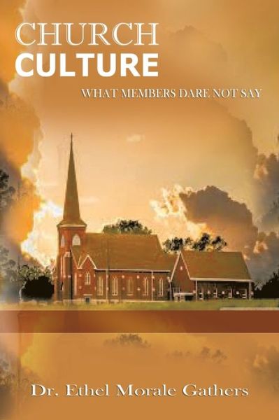 Cover for Ethel Morale Gathers · Church Culture: What Members Dare Not Say (Paperback Book) (2020)