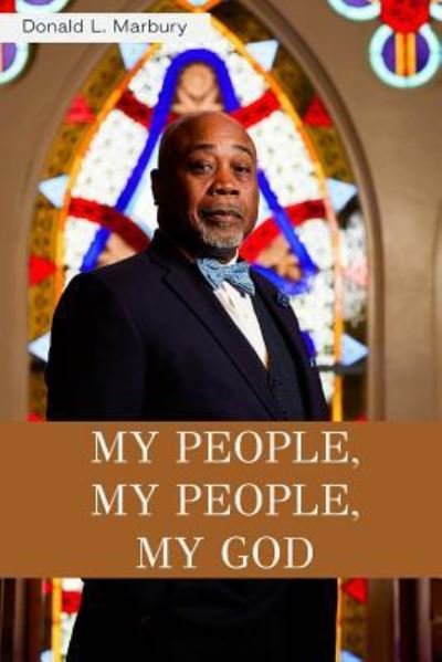 Cover for Donald L Marbury · My People, My People, My God! (Paperback Book) (2018)