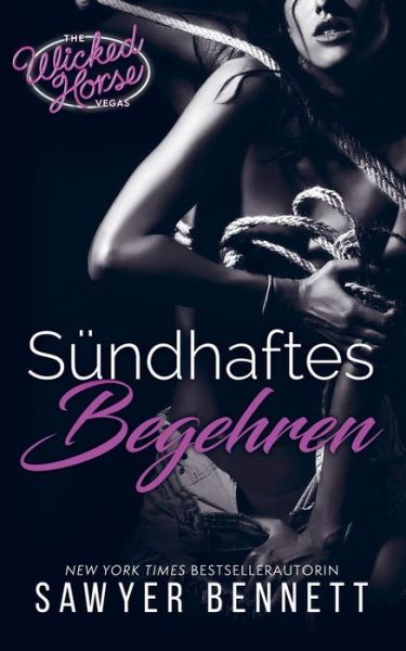 Cover for Sawyer Bennett · Sundhaftes Begehren (Paperback Book) (2018)