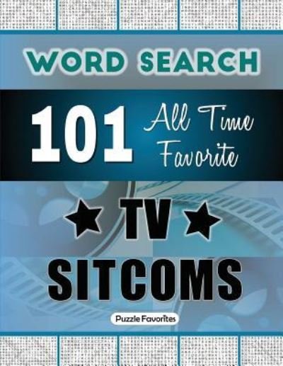 Cover for Puzzle Favorites · All Time Favorite TV Sitcoms Word Search: Featuring 101 Word Find Puzzles (Paperback Bog) (2019)
