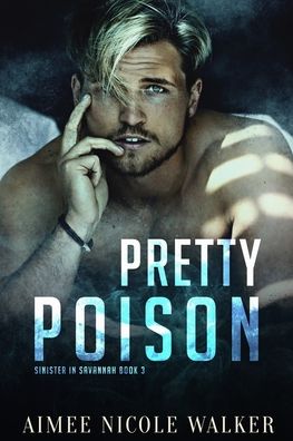 Cover for Aimee Nicole Walker · Pretty Poison (Sinister in Savannah Book 3) - Sinister in Savannah (Paperback Book) (2021)