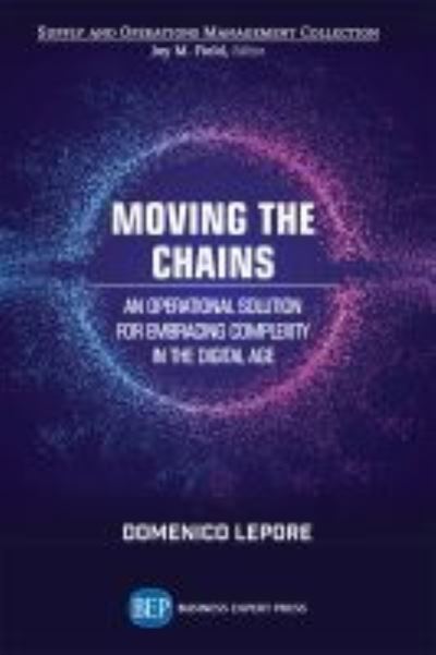 Domenico LePore · Moving the Chains: An Operational Solution for Embracing Complexity in the Digital Age (Paperback Book) (2019)