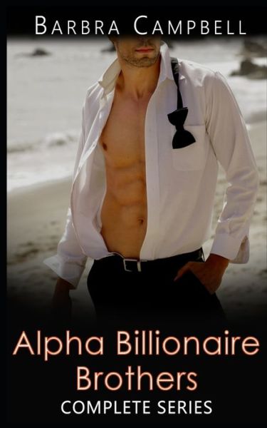 Cover for Barbra Campbell · Alpha Billionaire Brothers Complete Series (Paperback Book) (2019)