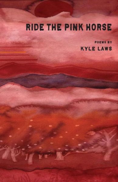 Cover for Kyle Laws · Ride the Pink Horse (Taschenbuch) (2019)