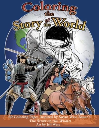 Cover for Susan Wise Bauer · Coloring the Story of the World: 60 Coloring Pages inspired by Susan Wise Bauer's The Story of the World - Story of the World (Paperback Book) (2022)