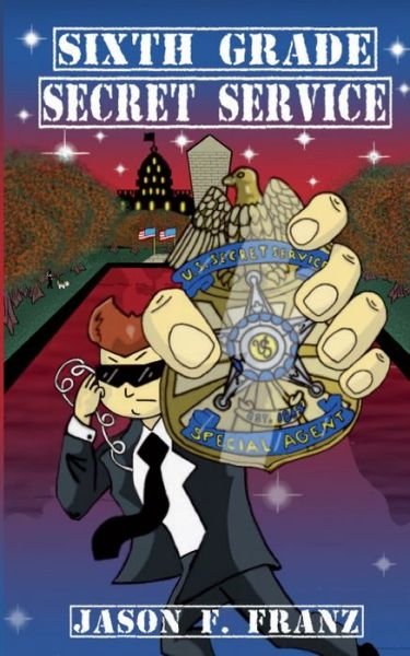 Cover for Jason F. Franz · Sixth Grade Secret Service (Bok) (2022)