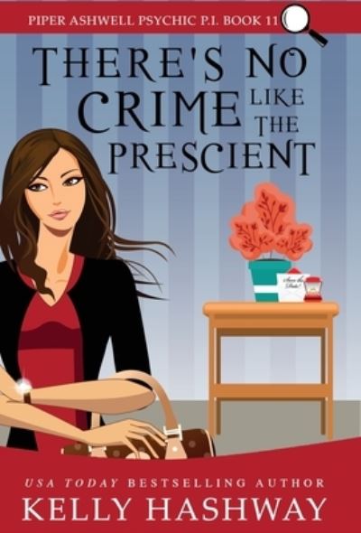 Cover for Kelly Hashway · There's No Crime Like the Prescient (Hardcover Book) (2021)