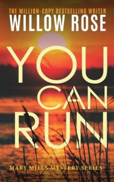 Cover for Willow Rose · You can run (Hardcover bog) (2020)