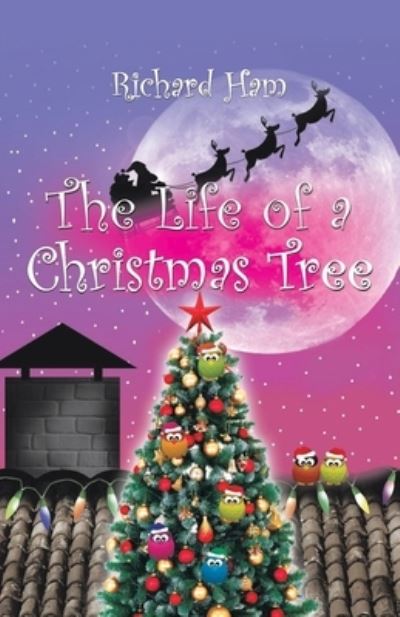 Cover for Richard Ham · The Life of a Christmas Tree (Paperback Book) (2021)