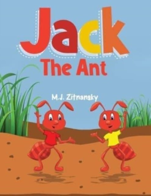 Cover for M J Zitnansky · Jack The Ant (Paperback Book) (2021)