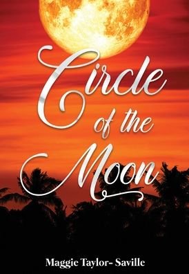 Cover for Maggie Taylor-Saville · Circle of the Moon (Gebundenes Buch) (2021)