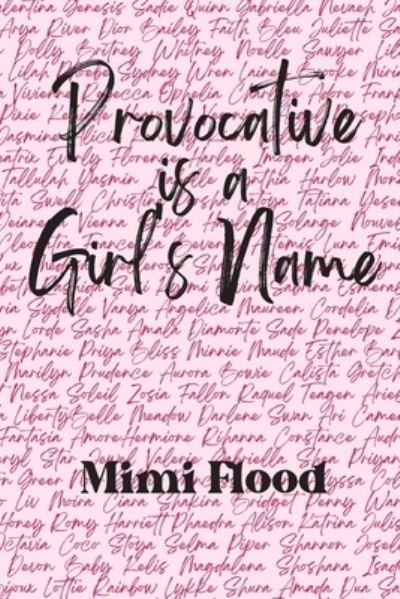 Cover for Mimi Flood · Provocative Is a Girl's Name (Book) (2023)
