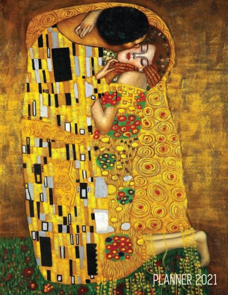 Cover for Shy Panda Notebooks · Gustav Klimt Planner 2021: The Kiss Daily Organizer (12 Months) Romantic Gold Art Nouveau / Jugendstil Painting For Family Use, Office Work, Meetings, Appointments, School &amp; Goals Year Agenda: January - December Austrian Art Monthly Scheduler (Taschenbuch) (2020)