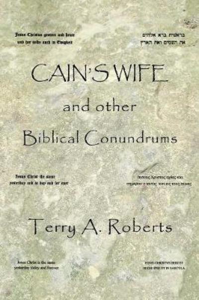 Cover for Terry A. Roberts · Cain's Wife and other Biblical Conundrums (Paperback Book) (2018)