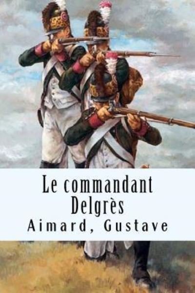 Cover for Aimard Gustave · Le commandant Delgr s (Paperback Book) (2017)