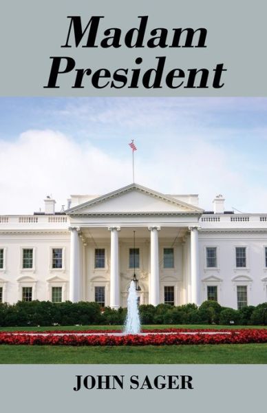 Cover for John Sager · Madam President (Paperback Bog) (2019)