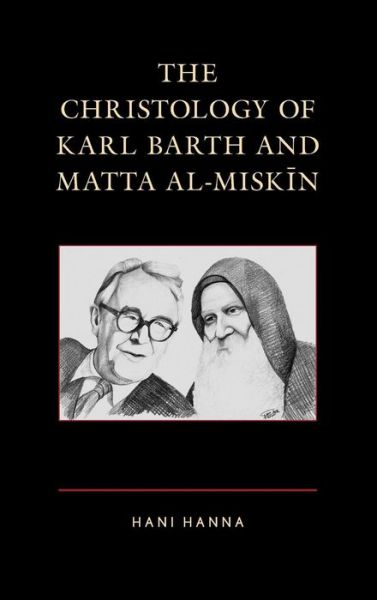 Cover for Hani Hanna · The Christology of Karl Barth and Matta al-Miskin (Hardcover Book) (2019)