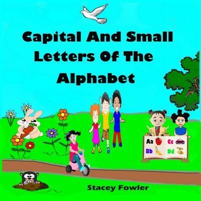 Cover for Stacey Fowler · Capital And Small Letters Of The Alphabet (Paperback Bog) (2018)