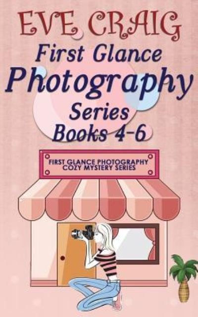 Cover for Eve Craig · First Glance Photography Series Books 4-6 (Paperback Book) (2018)