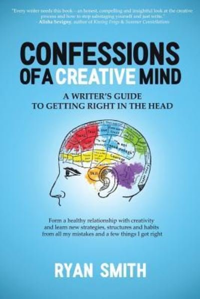 Confessions of a Creative Mind - Ryan Smith - Bøger - Stoke Publishing - 9781988675206 - 5. juni 2017