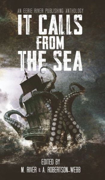 It Calls From the Sea - Chris Hewitt - Kirjat - Eerie River Publishing - 9781990245206 - torstai 20. toukokuuta 2021