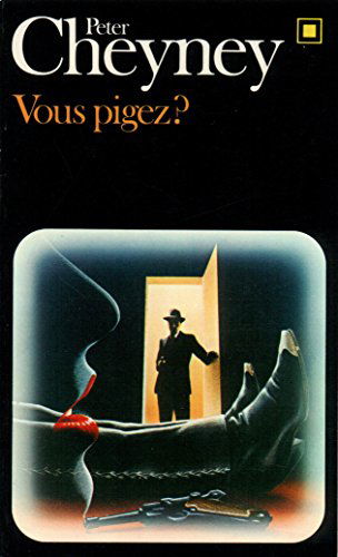 Cover for Peter Cheyney · Vous Pigez (Carre Noir) (French Edition) (Paperback Book) [French edition] (1982)