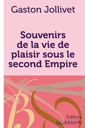 Cover for Gaston Jollivet · Souvenirs de la vie de plaisir sous le second Empire (Paperback Book) (2016)