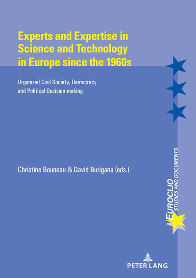 Cover for Experts and Expertise in Science and Technology in Europe since the 1960s: Organized civil Society, Democracy and Political Decision-making - Euroclio (Paperback Book) [New edition] (2017)