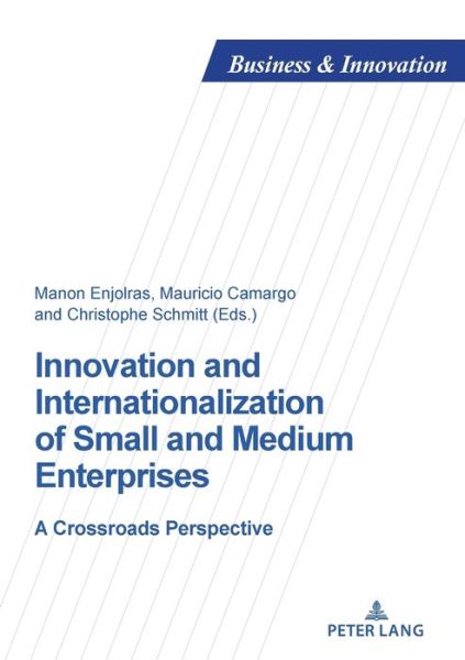 Innovation and Internationalization of Small and Medium Enterprises: A Crossroads Perspective - Business and Innovation - Manon Enjolras - Livros - PIE - Peter Lang - 9782807618206 - 13 de abril de 2022