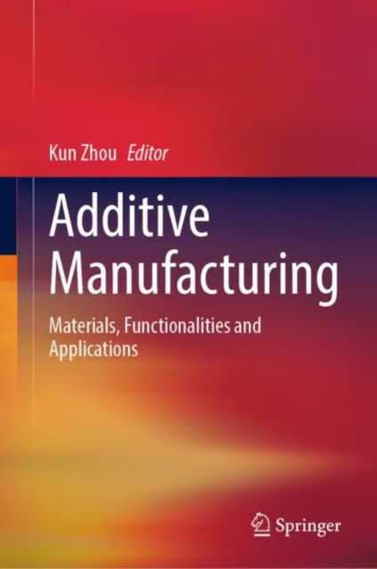 Cover for Additive Manufacturing: Materials, Functionalities and Applications (Hardcover Book) [2023 edition] (2022)