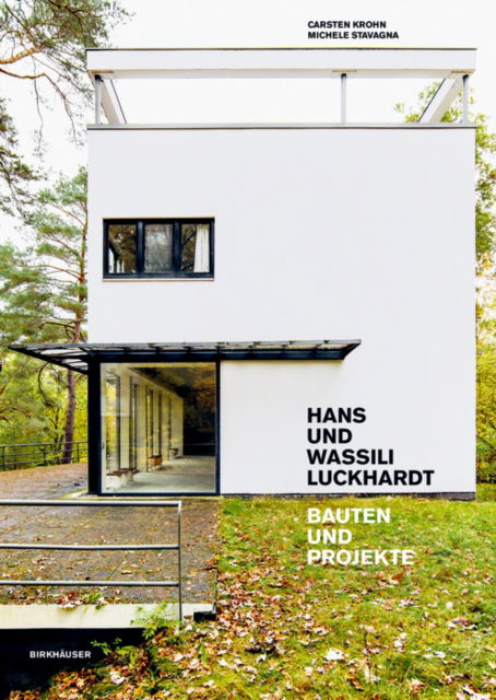 Hans und Wassili Luckhardt: Bauten und Projekte - Carsten Krohn - Bücher - Birkhauser - 9783035627206 - 30. September 2024