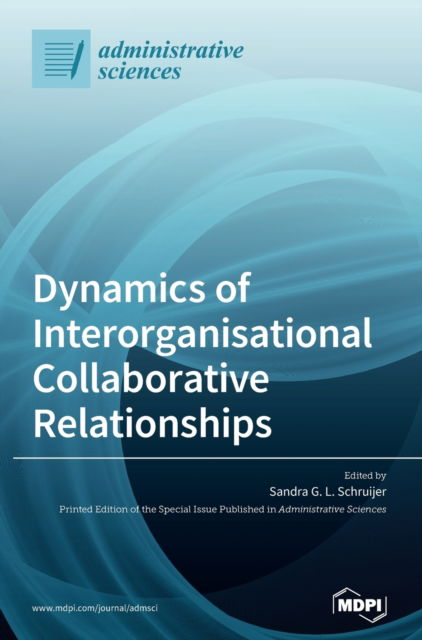Cover for Sandra G L Schruijer · Dynamics of Interorganisational Collaborative Relationships (Hardcover Book) (2020)