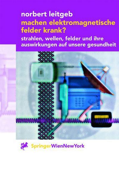 Cover for Norbert Leitgeb · Machen Elektromagnetische Felder Krank? (Paperback Book) [3., Stark Uberarb. Aufl. edition] (2000)