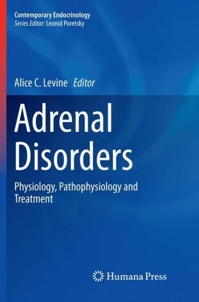 Cover for Adrenal Disorders: Physiology, Pathophysiology and Treatment - Contemporary Endocrinology (Paperback Book) [Softcover Reprint of the Original 1st 2018 edition] (2018)