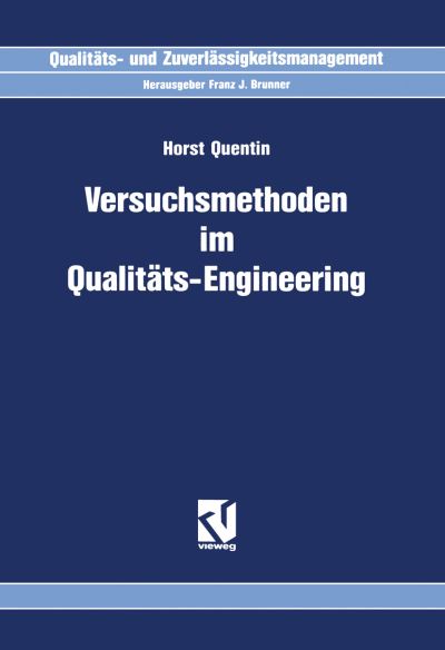 Versuchsmethoden Im Qualitats-engineering - Qualitats- Und Zuverlassigkeitsmanagement - Horst Quentin - Books - Vieweg+teubner Verlag - 9783322909206 - May 20, 2012