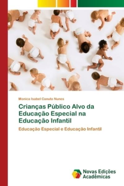 Cover for Monica Isabel Canuto Nunes · Criancas Publico Alvo da Educacao Especial na Educacao Infantil (Taschenbuch) (2018)