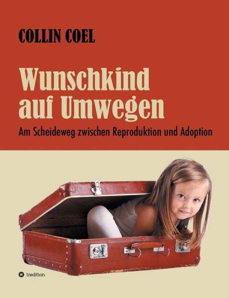 Cover for Collin Coel · Wunschkind auf Umwegen (Paperback Book) (2021)