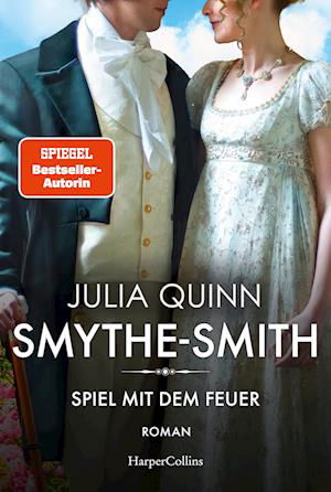 Cover for Julia Quinn · SMYTHE-SMITH. Spiel mit dem Feuer (Bog) (2023)