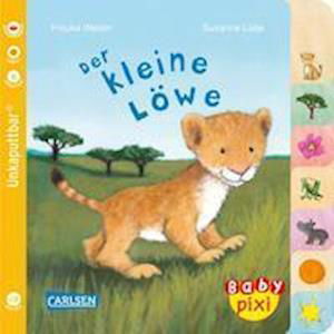 Baby Pixi (unkaputtbar) 104: Der kleine LÃ¶we - Susanne LÃ¼tje - Books - Carlsen Verlag GmbH - 9783551053206 - October 21, 2021