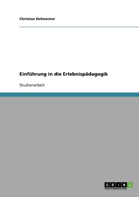 Cover for Christian Hofmeister · Einfuhrung in Die Erlebnispadagogik (Paperback Book) [German edition] (2007)