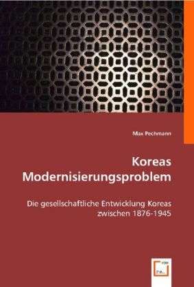 Cover for Pechmann · Koreas Modernisierungsproblem (Book)