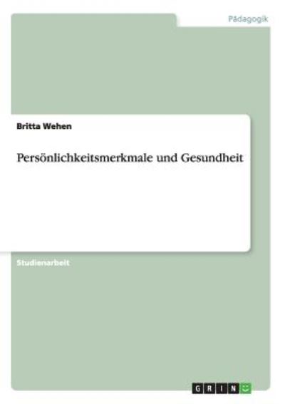 Cover for Britta Wehen · Persoenlichkeitsmerkmale und Gesundheit (Paperback Book) (2010)