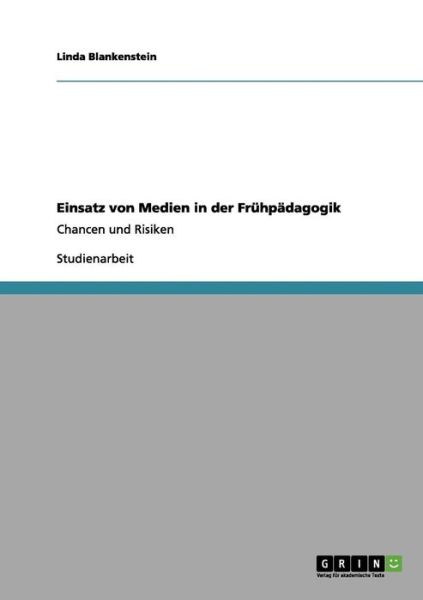 Cover for Linda Blankenstein · Einsatz Von Medien in Der Fruhpadagogik (Paperback Book) [German edition] (2011)