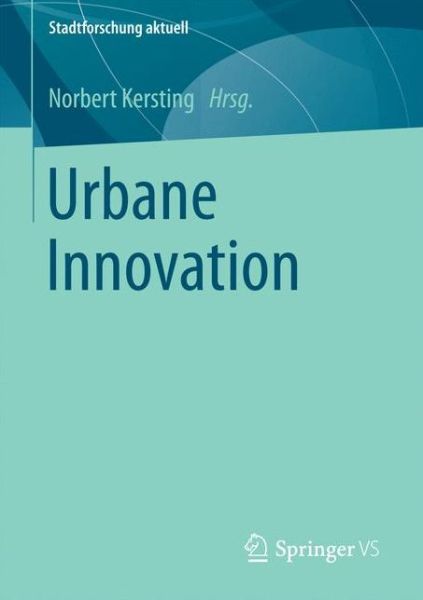 Cover for Urbane Innovation - Stadtforschung Aktuell (Paperback Book) [1. Aufl. 2017 edition] (2016)